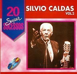 CD SILVIO CALDAS - 20 SUPER SUCESSOS VOL 2